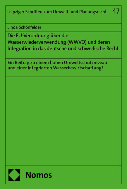 Die EU-Verordnung über die Wasserwiederverwendung (WWVO) und deren Integration in das deutsche und schwedische Recht - Linda Schönfelder