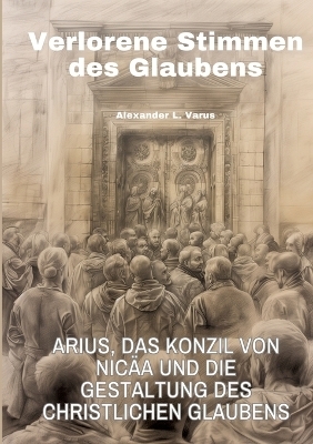 Verlorene Stimmen des Glaubens - Alexander L. Varus