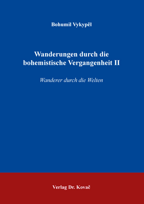 Wanderungen durch die bohemistische Vergangenheit II - Bohumil Vykypěl