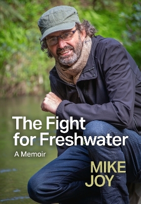 The Fight for Freshwater - Mike Joy