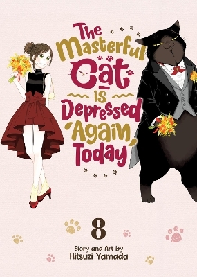 The Masterful Cat Is Depressed Again Today Vol. 8 - Hitsuzi Yamada