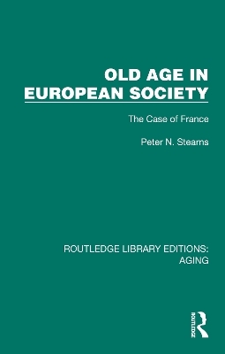 Old Age in European Society - Peter N. Stearns