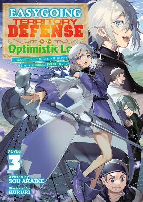 Easygoing Territory Defense by the Optimistic Lord: Production Magic Turns a Nameless Village into the Strongest Fortified City (Light Novel) Vol. 3 - Sou Akaike