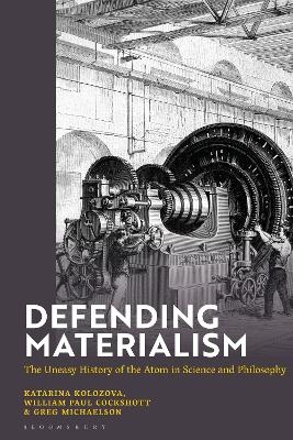 Defending Materialism - Katerina Kolozova, William Paul Cockshott, Prof Greg Michaelson