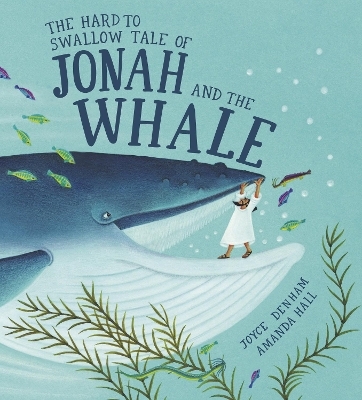 The Hard to Swallow Tale of Jonah and the Whale - Joyce Denham