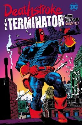 Deathstroke: The Terminator by Marv Wolfman Omnibus Vol. 1 - Marv Wolfman, Steve Erwin