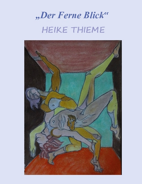 „Der Ferne Blick“ - Heike Thieme