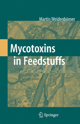 Mycotoxins in Feedstuffs - Martin Weidenbörner