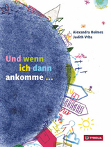 Und wenn ich dann ankomme ... - Alexandra Holmes