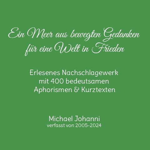 Ein Meer aus bewegten Gedanken für eine Welt in Frieden - Michael Johanni