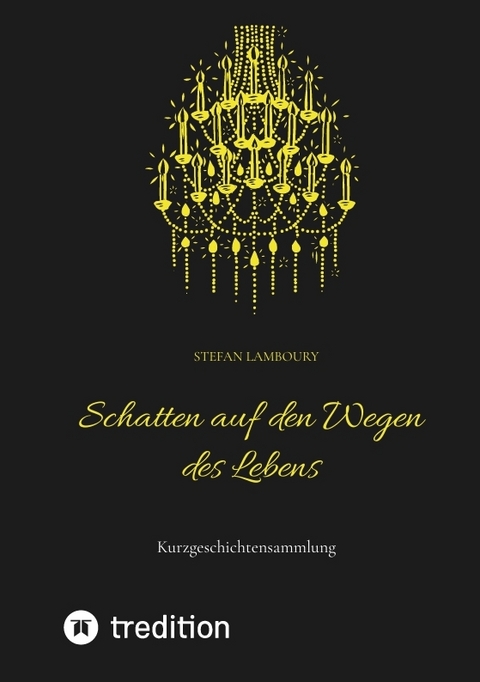 Schatten auf den Wegen des Lebens - Stefan Lamboury