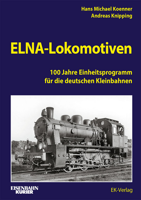 ELNA-Lokomotiven - Hans Michael Koenner, Andreas Knipping