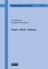 Utopie – Musik – Bildung - 