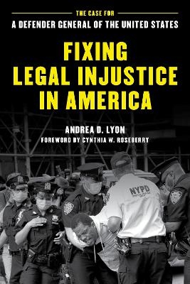 Fixing Legal Injustice in America - Andrea D. Lyon