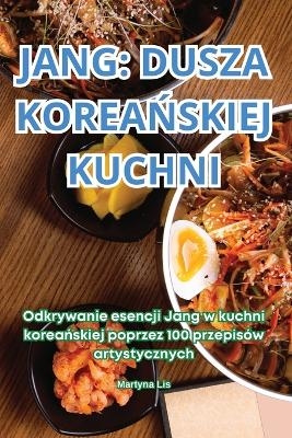 Jang Dusza KoreaŃskiej Kuchni -  Martyna Lis