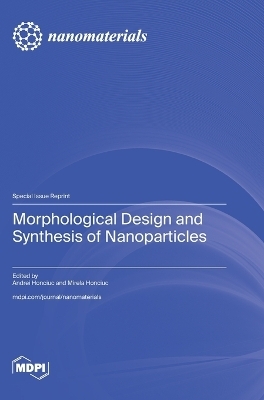 Morphological Design and Synthesis of Nanoparticles