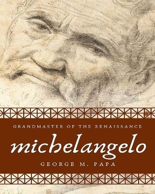 Michelangelo - George M Papa