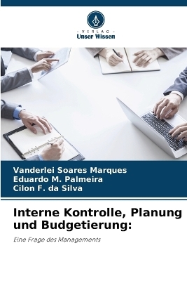 Interne Kontrolle, Planung und Budgetierung - Vanderlei Soares Marques, Eduardo M Palmeira, Cilon F Da Silva