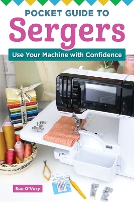 Pocket Guide to Sergers - Sue O'Very