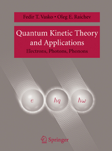 Quantum Kinetic Theory and Applications - Fedir T. Vasko, Oleg E. Raichev