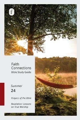 Faith Connections Adult Bible Study Guide (June/July/August 2024) -  The Foundry Publishing