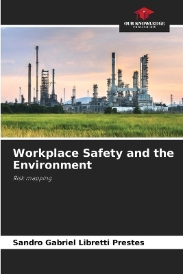 Workplace Safety and the Environment - Sandro Gabriel Libretti Prestes