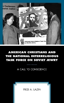 American Christians and the National Interreligious Task Force on Soviet Jewry - Fred A. Lazin