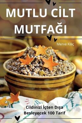 Mutlu Cİlt MutfaĞi -  Merve Kılı�