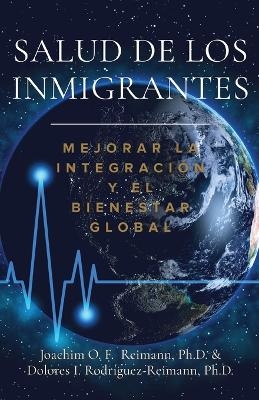 Salud de los Inmigrantes - Joachim O F Reimann, Dolores I Rodríguez-Reimann