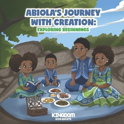 Abiola's Journey with Creation - Kingdom Kids Quests, Grace Fejokwu