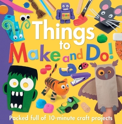 Things to Make and Do! - 