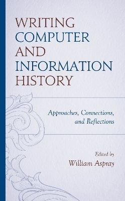 Writing Computer and Information History - William Aspray