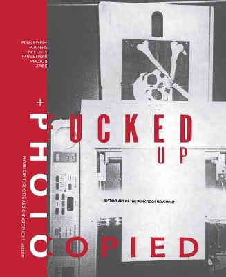 Fucked Up + Photocopied - Bryan Ray Turcotte, Christopher T Miller