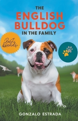 The English Bulldog in The Family - Gonzalo Estrada