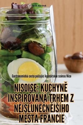 Nisoise KuchynĚ Inspirovaná Trhem Z NejsluneČnĚjsího MĚsta Francie -  Iveta Rácová