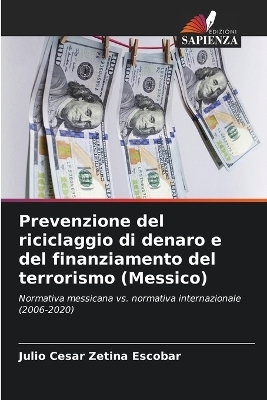 Prevenzione del riciclaggio di denaro e del finanziamento del terrorismo (Messico) - Julio Cesar Zetina Escobar