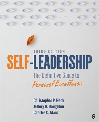 Self-Leadership - Christopher P. Neck, Jeffery D. Houghton, Charles C. Manz