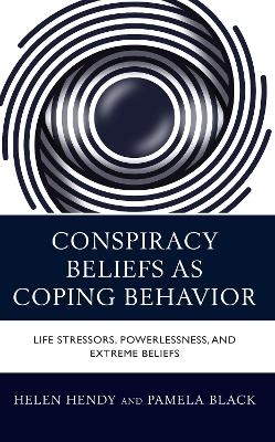 Conspiracy Beliefs as Coping Behavior - Helen M. Hendy, Pamela Black