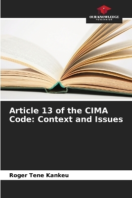 Article 13 of the CIMA Code - Roger Tene Kankeu