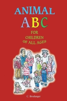 Animal ABC for Children of All Ages - C Boulanger