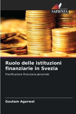 Ruolo delle istituzioni finanziarie in Svezia - Gautam Agarwal