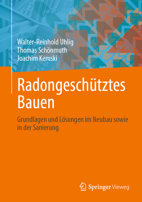 Radongeschütztes Bauen - Walter-Reinhold Uhlig, Thomas Schönmuth, Joachim Kemski