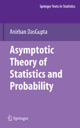 Asymptotic Theory of Statistics and Probability - Anirban Dasgupta