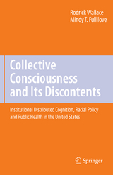 Collective Consciousness and Its Discontents: - Rodrick Wallace, Mindy T. Fullilove