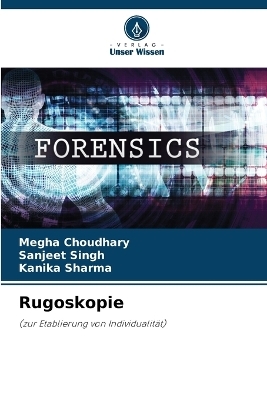 Rugoskopie - Megha Choudhary, Sanjeet Singh, Kanika Sharma