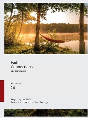 Faith Connections Adult Leader's Guide (June/July/August 2024) -  The Foundry Publishing