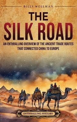 The Silk Road - Billy Wellman