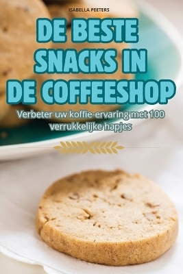 de Beste Snacks in de Coffeeshop -  Isabella Peeters