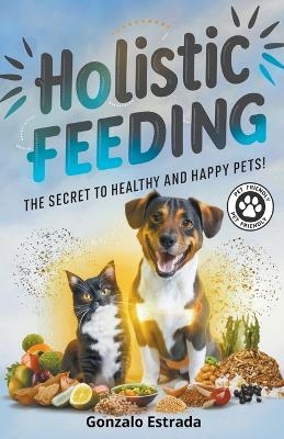 Holistic Feeding - Gonzalo Estrada