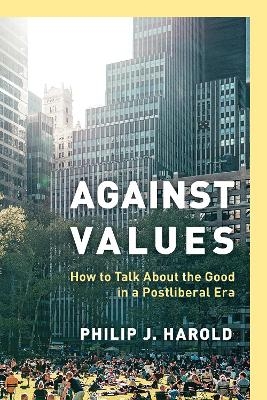 Against Values - Philip J. Harold